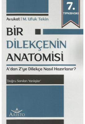 Bir Dilekçenin Anatomisi 7.BASKI ( TEKİN ) M. Ufuk Tekin