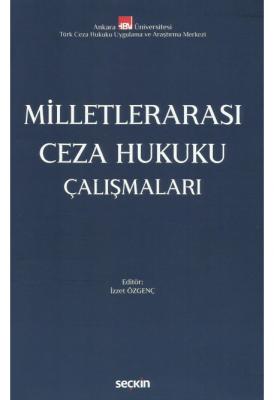 Milletlerarası Ceza Hukuku Çalışmaları ( ÖZGENÇ ) Prof. Dr. İzzet Özge