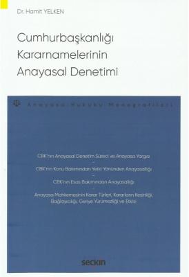 Cumhurbaşkanlığı Kararnamelerinin Anayasal Denetimi ( YELKEN ) Hamit Y