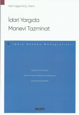 İdari Yargıda Manevi Tazminat ( KILIÇ ) Hilal Tuğçe Kılıç