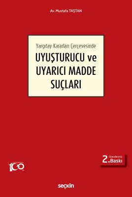 Uyuşturucu ve Uyarıcı Madde Suçları 2.BASKI Mustafa Taştan