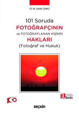 101 Soruda Fotoğrafçının ve Fotoğraflanan Kişinin Hakları 3.BASKI