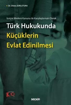 Türk Hukukunda Küçüklerin Evlat Edinilmesi Dilara Zorlutuna