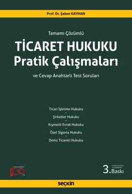 Ticaret Hukuku Pratik Çalışmaları 3.BASKI Şaban Kayıhan