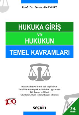 Hukuka Giriş ve Hukukun Temel Kavramları 24.baskı Prof. Dr. Ömer Anayu