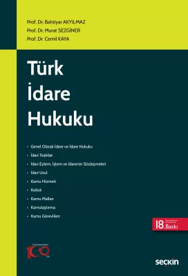 Türk İdare Hukuku 18.BASKI Prof. Dr. Bahtiyar AKYILMAZ