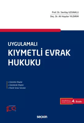 Uygulamalı Kıymetli Evrak Hukuku 4.BASKI Prof. Dr. Sevilay Uzunallı