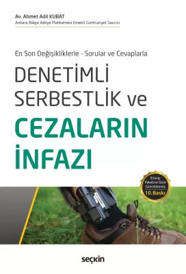 Denetimli Serbestlik ve Cezaların İnfazı 10.BASKI Ahmet Adil Kubat