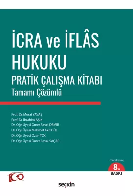 İcra ve İflas Hukuku Pratik Çalışma Kitabı 8.BASKI Prof. Dr. Murat Yav