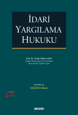 İdari Yargılama Hukuku 3.BASKI Prof. Dr. Ender Ethem Atay