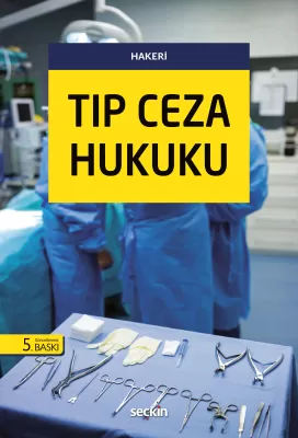 Tıp Ceza Hukuku 5.BASKI Prof. Dr. Hakan HAKERİ