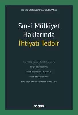 Sınai Mülkiyet Haklarında İhtiyati Tedbir Gözde Kocaoğlu Uzunçakmak