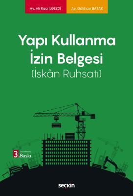 Yapı Kullanma İzin Belgesi (İskân Ruhsatı) 3.BASKI Ali Rıza İlgezdi