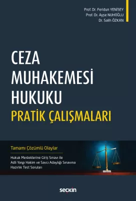 Ceza Muhakemesi Hukuku Pratik Çalışmaları Prof. Dr. Feridun Yenisey