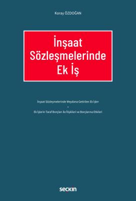 İnşaat Sözleşmelerinde Ek İş Koray Özdoğan