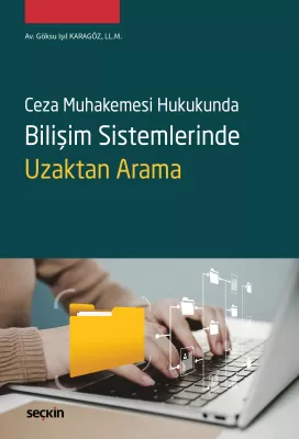 Ceza Muhakemesi Hukukunda Bilişim Sistemlerinde Uzaktan Arama Göksu Iş