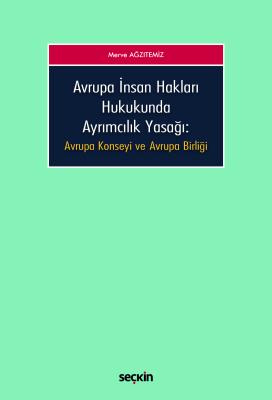 Avrupa İnsan Hakları Hukukunda Ayrımcılık Yasağı Merve Ağzıtemiz