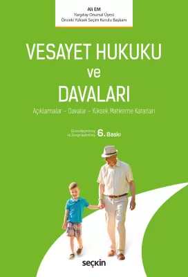 Vesayet Hukuku ve Davaları 6.BASKI Ali Em