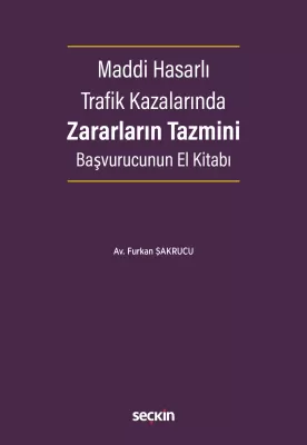 Maddi Hasarlı Trafik Kazalarında Zararların Tazmini Başvurucunun El Ki