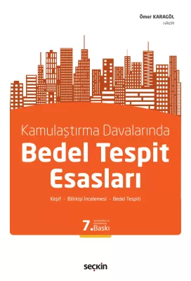 Kamulaştırma Davalarında Bedel Tespit Esasları 7.BASKI Ömer Karagöl