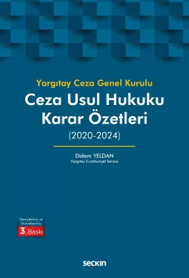 Yargıtay Ceza Genel Kurulu Ceza Usul Hukuku Karar Özetleri 3.BASKI Did