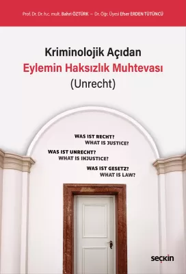 Kriminolojik Açıdan Eylemin Haksızlık Muhtevası Bahri Öztürk