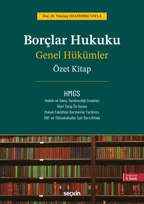 Borçlar Hukuku Genel Hükümler – Özet Kitap – 6.BASKI Doç. Dr. H. Tolun