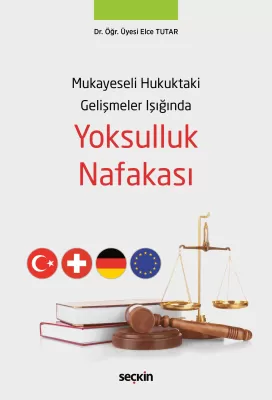 Mukayeseli Hukuktaki Gelişmeler Işığında Yoksulluk Nafakası Elce Tutar