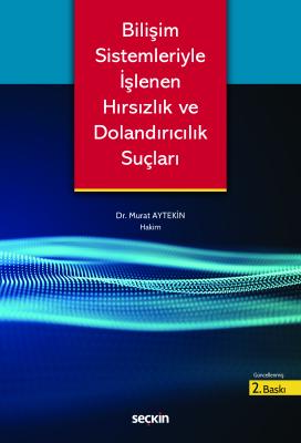 Bilişim Sistemleriyle İşlenen Hırsızlık ve Dolandırıcılık Suçları 2.BA