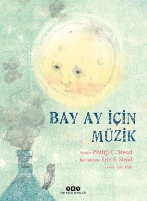 Bay Ay İçin Müzik ( STEAD ) Philip C. Stead