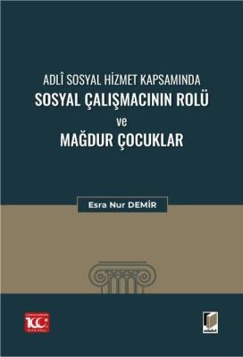 Adli Sosyal Hizmet Kapsamında Sosyal Çalışmacının Rolü Ve Mağdur Çocuk