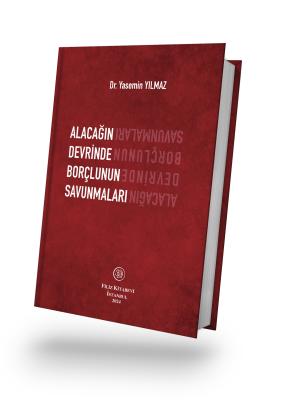 Alacağın Devrinde Borçlunun Savunmaları Hakim Dr. Yasemin YILMAZ