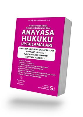 ANAYASA HUKUKU UYGULAMALARI 5.BASKI Dr. Öğr. Üyesi. Ferhat USLU