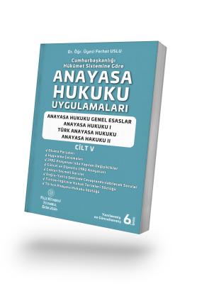 ANAYASA HUKUKU UYGULAMALARI 6.BASKI Dr. Öğr. Üyesi. Ferhat USLU