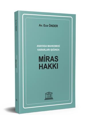 Anayasa Mahkemesi Kararları Işığında Miras Hakkı Ece Önder