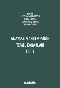 Anayasa Mahkemesinin Temel Kararları Cilt 1 Prof. Dr. Osman Korkut Kan