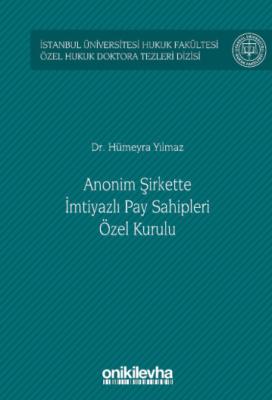 Anonim Şirkette İmtiyazlı Pay Sahipleri Özel Kurulu Arş. Gör. Hümeyra 