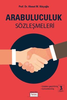 Arabuluculuk Sözleşmeleri 3.BASKI ( KILIÇOĞLU ) Prof. Dr. Ahmet M. Kıl