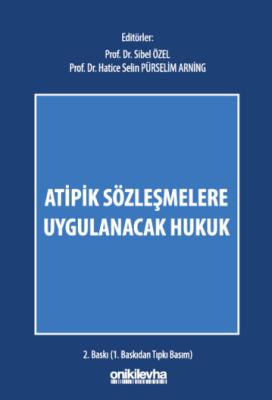 Atipik Sözleşmelere Uygulanacak Hukuk 2.BASKI Prof. Dr. Sibel ÖZEL