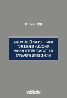 Avrupa Birliği Perspektifinden Türk Rekabet Hukukunda Yargısal Denetim