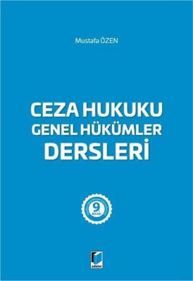 Ceza Hukuku Genel Hükümler Dersleri 9.BASKI Prof. Dr. Mustafa Özen