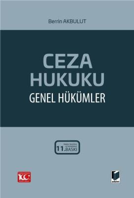 Ceza Hukuku Genel Hükümler 11.BASKI Prof. Dr. Berrin Akbulut