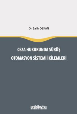 Ceza Hukukunda Sürüş Otomasyon Sistemi İkilemleri Salih Özkan