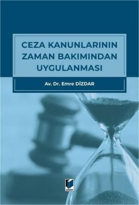 Ceza Kanunlarının Zaman Bakımından Uygulanması Emre Dizdar