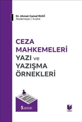 Ceza Mahkemeleri Yazı ve Yazışma Örnekleri 5.BASKI Ahmet Cemal Ruhi