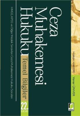 Ceza Muhakemesi Hukuku Temel Bilgiler 22.BASKI Prof. Dr. Hakan HAKERİ