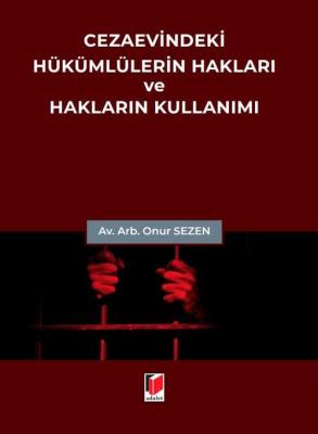 Cezaevindeki Hükümlülerin Hakları ve Hakların Kullanımı Onur Sezen