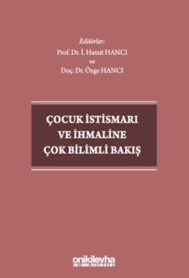 Çocuk İstismarı ve İhmaline Çok Bilimli Bakış İ.Hamit Hancı