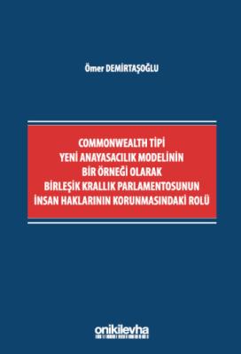 Commonwealth Tipi Yeni Anayasacılık Modelinin Bir Örneği Olarak Birleş