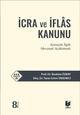 İcra ve İflas Kanunu 8.BASKI Prof. Dr. İbrahim ÖZBAY